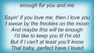 Taylor Swift - Perfect Have I Loved Lyrics