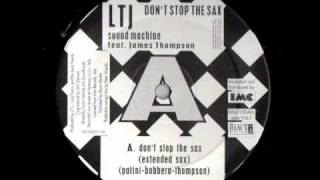 LTJ Sound Machine Feat  James Thompson - Don't Stop The Sax