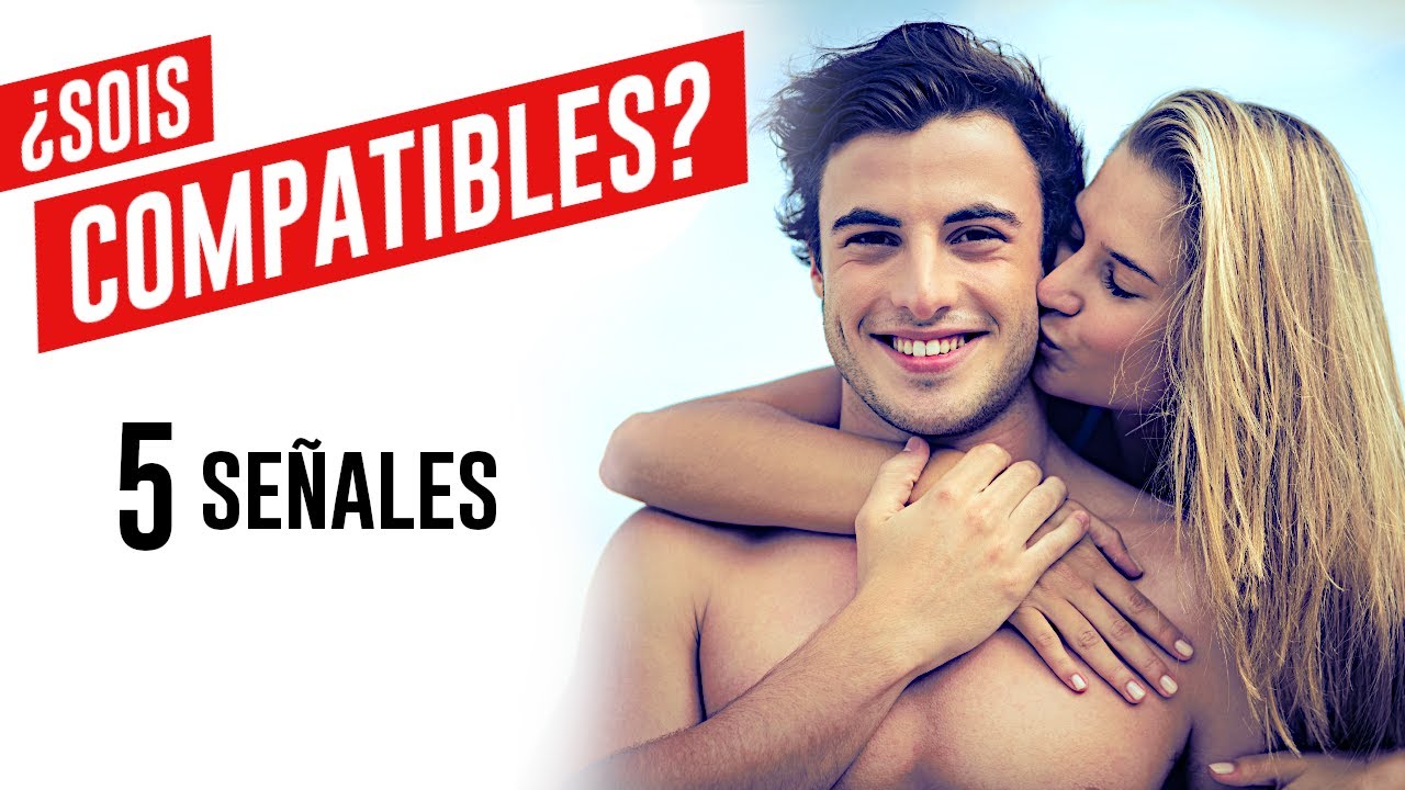 Cómo saber si sois compatibles 😍 5 Señales Infalibles