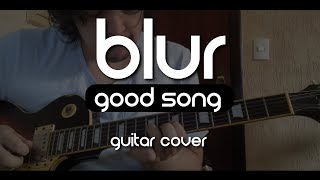 Blur - Good Song (Guitar Cover)