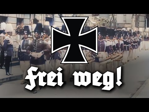 Frei weg! - Marsch (+Filmaufnahmen Reichsheer Kaiserreich in Farbe)