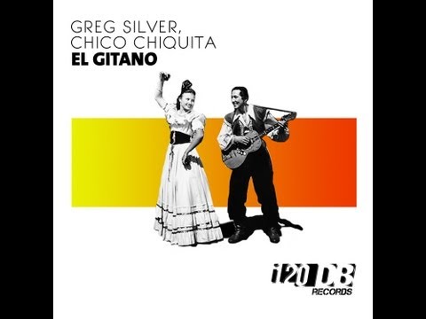 Greg Silver & Chico Chiquita - El Gitano (120dB Rec)