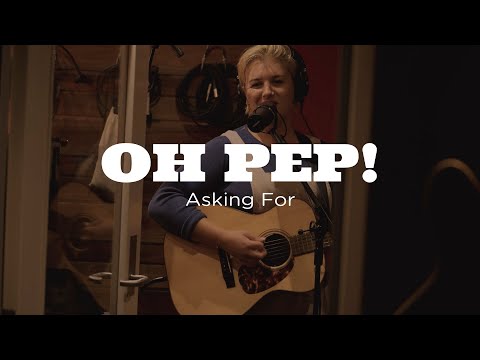 Oh Pep! - Asking For