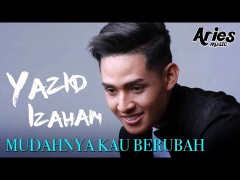 Yazid Izaham - Mudahnya Kau Berubah (Official Lyric Video)