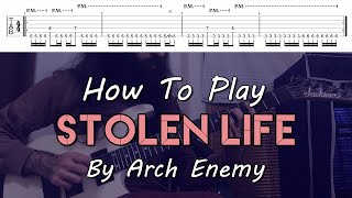 How To Play &quot;Stolen Life&quot; By Arch Enemy (Full Song Tutorial With TAB!)