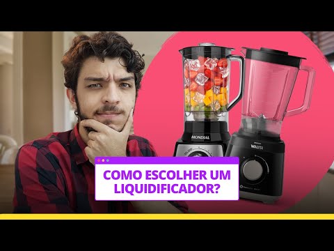 Como escolher o melhor liquidificador? Dicas essenciais