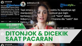 Sempat Terkurung di Toxic Relationship, Andien Aisyah Mengaku Alami Kekerasan saat Pacaran