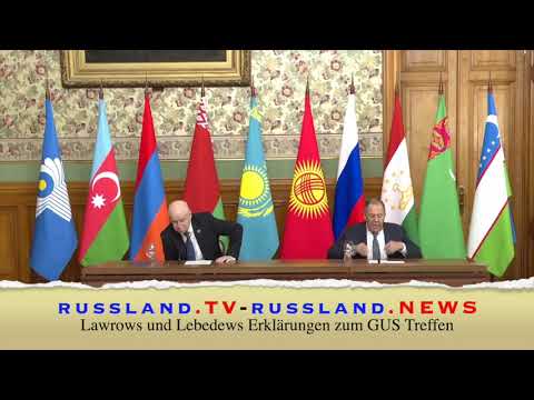Lawrows und Lebedews Erklärungen zum GUS Treffen