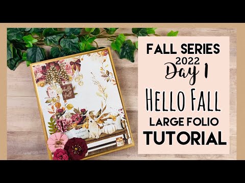 Fall Series Day 1: Hello Fall Folio Tutorial