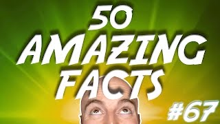50 AMAZING Facts to Blow Your Mind! #67
