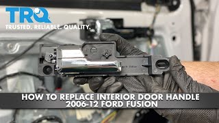 How To Replace Interior Door Handle 2006-12 Ford Fusion