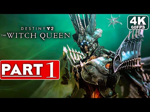 DESTINY 2 THE WITCH QUEEN Gameplay Walkthrough Part 1 CAMPAIGN FULL GAME [4K 60FPS] - No Commentary