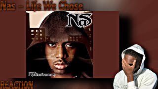First Time HEARING - Nas - Life We Chose REACTION!