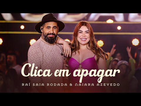Raí Saia Rodada & Naiara Azevedo - Clica Em Apagar (Clipe Oficial)