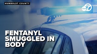 Convicted felon caught with fentanyl hidden in body during booking at Humboldt jail