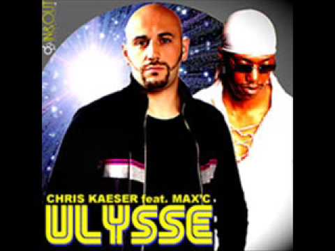 Chris Kaeser feat. Max C - Ulysse EXCLU 2008