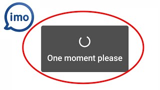 Imo Fix One moment please Problem Solve | Imo app login problem one mo