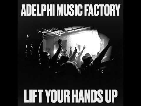 Lift Your Hands Up - Adelphi Music Factory