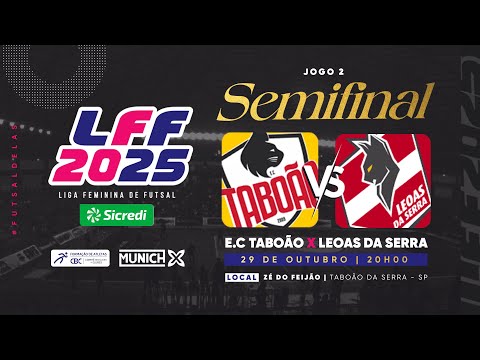 LIGA FEMININA DE FUTSAL SICREDI 2025: E.C TABOÃO X LEOAS DA SERRA