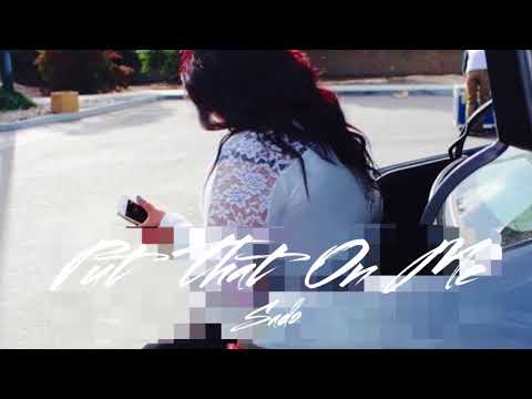 Put That On Me (prod. KeyP)