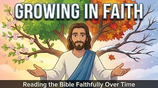 Scripture Reading Across Seasons | Growing in Faithfulness