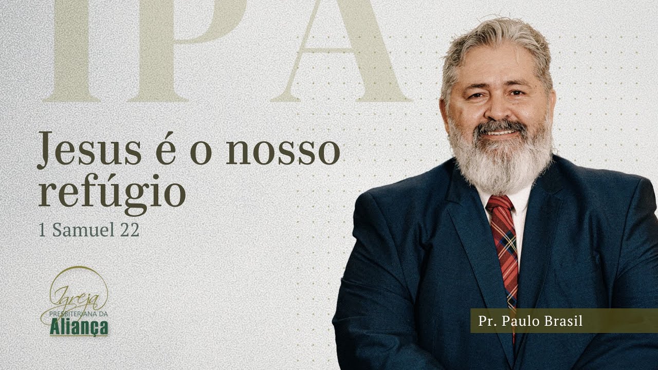 Jesus é o nosso refúgio | 1 Samuel 22 | Pr. Paulo Brasil