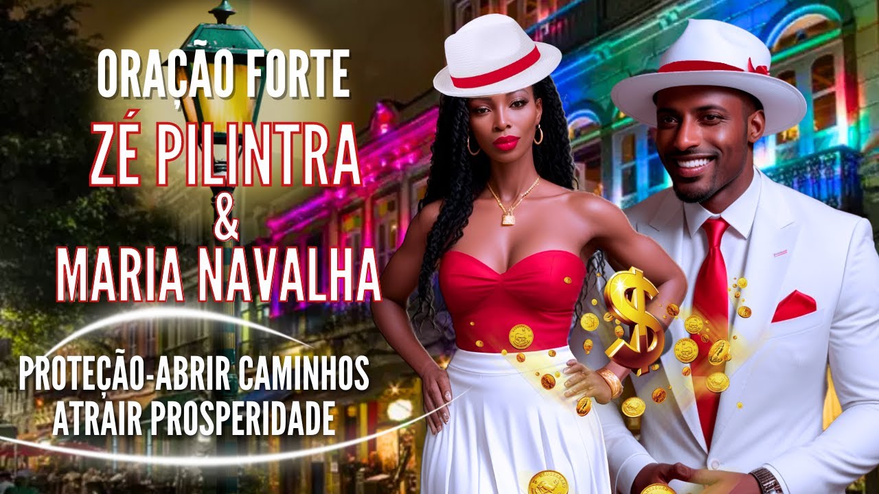 ORAÇÃO FORTE DE ZÉ PELINTRA e MARIA NAVALHA ATENDERÃO em TUDO QUE PRECISA proteção ABRIR CAMINHOS