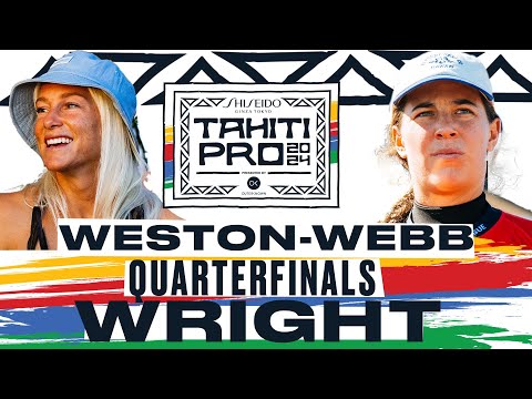 Tatiana Weston-Webb vs Tyler Wright | SHISEIDO Tahiti Pro pres by Outerknown 2024 - Quarterfinals
