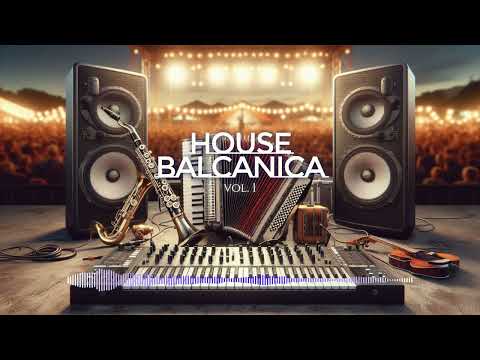 Balkan x House Music Party Mix | Traditional x Modern Sound Vol. 1