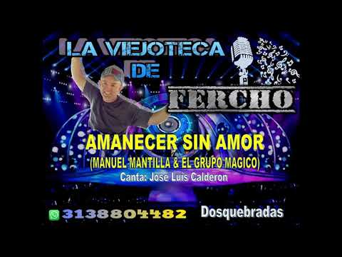 AMANECER SIN AMOR - MANUEL MANTILLA Y SU GRUPO MAGICO