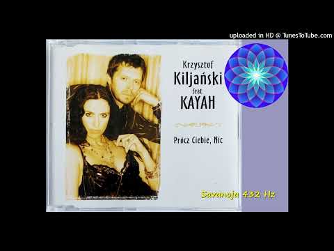 Krzysztof Kiljański & Kayah - Prócz Ciebie, Nic ✨ 432 Hz