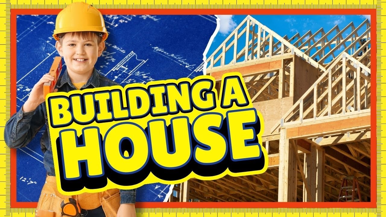 Build a House | Learn How to Build a House | Learning Construction for Kids