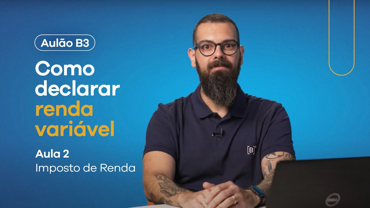 Aulão B3 - Especial de IR | Como declarar renda variável no Imposto de Renda?