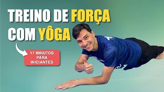 Treino de FORÇA e FLEXIBILIDADE | Yoga em Casa para Iniciantes