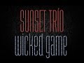 Sunset Trio - Wicked Game 