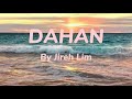 Dahan lyrics- Jireh Lim