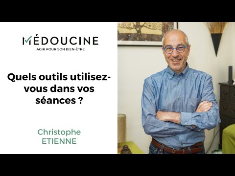 Christophe ETIENNE - Quels outils utilisez-vous dans vos séances ?