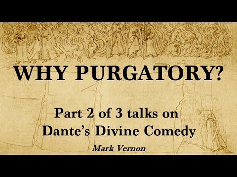 Why Purgatory? Part 2 of 3 talks on Dante's Divine Comedy