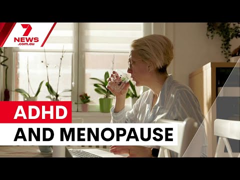 Menopause intensifies ADHD symptoms in women | 7NEWS