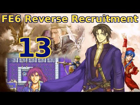 Part 13: "Five New Units!" - Let's Play FE6 Reverse Recruitment Chapter 8