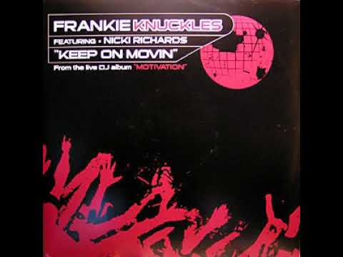 Frankie Knuckles Featuring Nicki Richards ‎– Keep On Movin' (Main Mix)