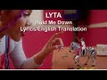 Lyta - Hold Me Down Lyrics / English Translation