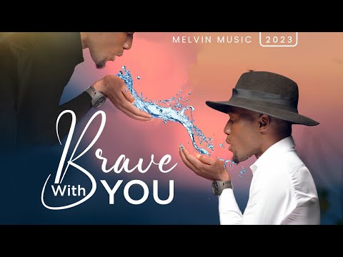 Melvin Music  Brave with You  (Official Music Video) DIR VJ KEN