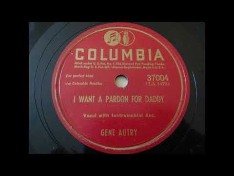 Gene Autry ''I Want A Pardon For Daddy''