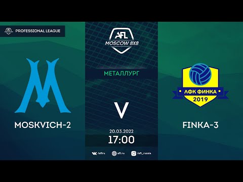 AFL22. Professional League. Day 2. Moskvich-2-Finka-3