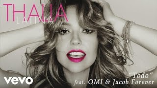 Thalía - Todo (Cover Audio) ft. OMI, Jacob Forever