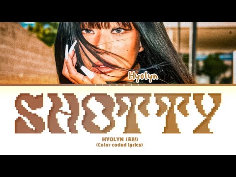 HYOLYN Shotty Lyrics (Color Coded Lyrics)