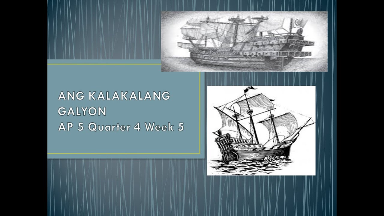 Putar video AP5 Q4 W5 - ANG KALAKALANG GALYON sekarang AP5 Q4 W5 - ANG KALAKALANG GALYON
