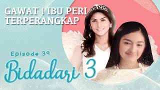 Download lagu Gawat ! Ibu Peri Terperangkap | Bidadari 3 Eps 39 Full Versi mp3