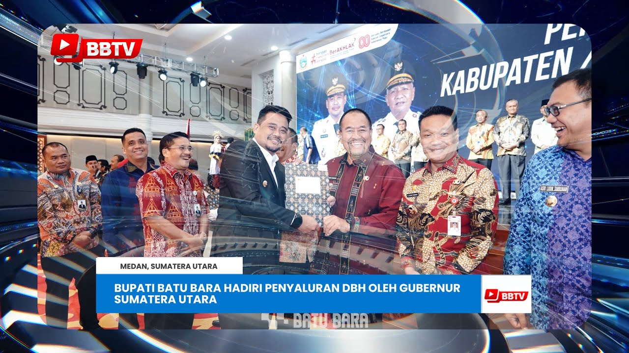 BUPATI BATU BARA HADIRI PENYALURAN DBH OLEH GUBERNUR SUMATERA UTARA